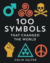 book 100 Symbols That Changed the World: A history of universal logos, symbols and brands that have stood the test of time