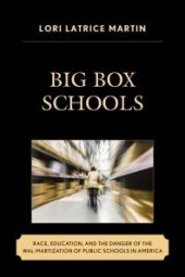 book Big Box Schools : Race, Education, and the Danger of the Wal-Martization of Public Schools in America