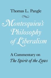 book Montesquieu's Philosophy of Liberalism: A Commentary on The Spirit of the Laws