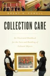 book Collection Care : An Illustrated Handbook for the Care and Handling of Cultural Objects