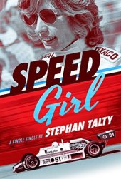 book Speed Girl: Janet Guthrie and the Race That Changed Sports Forever [Kindle in Motion]