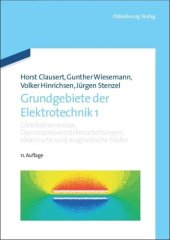 book Grundgebiete der Elektrotechnik: Band 1 Gleichstromnetze, Operationsverstärkerschaltungen, elektrische und magnetische Felder