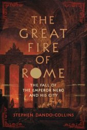 book The Great Fire of Rome: The Fall of the Emperor Nero and His City