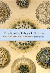 book The Intelligibility of Nature: How Science Makes Sense of the World