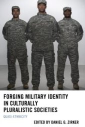 book Forging Military Identity in Culturally Pluralistic Societies: Quasi-Ethnicity