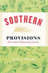 book Southern Provisions: The Creation and Revival of a Cuisine