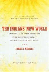 book The Indians' New World : Catawbas and Their Neighbors from European Contact Through the Era of Removal