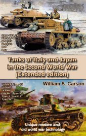 book Tanks of Italy and Japan in the Second World War (Extended edition): Unique modern and old world war technology