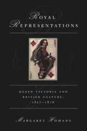 book Royal Representations: Queen Victoria and British Culture, 1837-1876