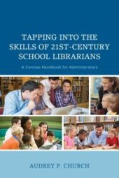 book Tapping into the Skills of 21st-Century School Librarians : A Concise Handbook for Administrators