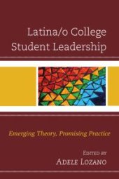 book Latina/o College Student Leadership: Emerging Theory, Promising Practice