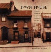 book Town House : Architecture and Material Life in the Early American City, 1780-1830