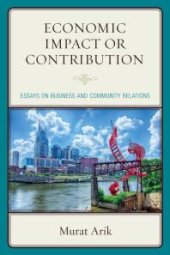 book Economic Impact or Contribution : Essays on Business and Community Relations