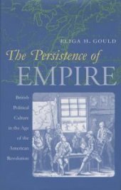 book The Persistence of Empire : British Political Culture in the Age of the American Revolution