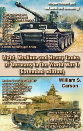 book Light, Medium and Heavy Tanks of Germany in the World War II (Extended edition): Unique modern and old world war technology