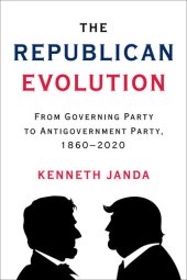 book The Republican Evolution: From Governing Party to Antigovernment Party, 1860-2020