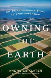 book Owning the Earth: The Transforming History of Land Ownership