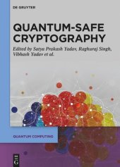 book Quantum-Safe Cryptography Algorithms and Approaches: Impacts of Quantum Computing on Cybersecurity