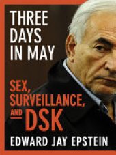 book Three Days in May: sex, surveillance, and DSK