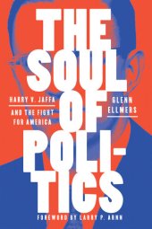 book The Soul of Politics: Harry V. Jaffa and the Fight for America