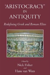 book Aristocracy in Antiquity: Redefining Greek and Roman Elites