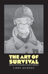 book The Art of Survival: France and the Great War Picaresque