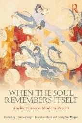 book When the Soul Remembers Itself: Ancient Greece, Modern Psyche