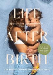 book Life After Birth: A Guide to Prepare, Support and Nourish You Through Motherhood