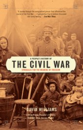 book A People's History of the Civil War: Struggles for the Meaning of Freedom