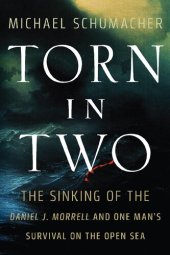 book Torn in Two: The Sinking of the Daniel J. Morrell and One Man's Survival on the Open Sea (Posthumanities)