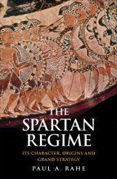 book The Spartan Regime: Its Character, Origins and Grand Strategy