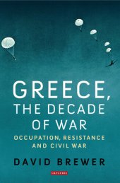 book Greece, the Decade of War: Occupation, Resistance and Civil War