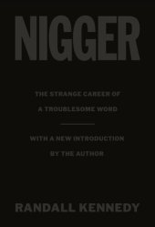 book Nigger: The Strange Career of a Troublesome Word - with a New Introduction by the Author