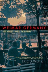 book Weimar Germany: Promise and Tragedy