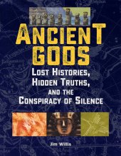 book Ancient Gods: Lost Histories, Hidden Truths, and the Conspiracy of Silence (The Real Unexplained! Collection)