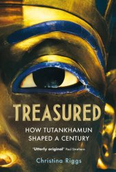 book Treasured: How Tutankhamun Shaped a Century