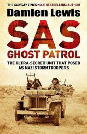 book SAS Ghost Patrol: The Ultra-Secret Unit That Posed As Nazi Stormtroopers