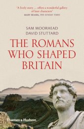 book The Romans Who Shaped Britain