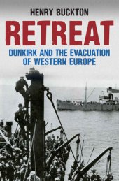 book Retreat: Dunkirk and the Evacuation of Western Europe