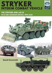 book Stryker Interim Combat Vehicle: The Stryker and Lav III in Us and Canadian Service, 1999-2020