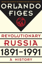 book Revolutionary Russia, 1891-1991: A History