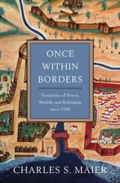 book Once Within Borders: Territories of Power, Wealth, and Belonging since 1500