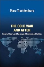 book The Cold War and After: History, Theory, and the Logic of International Politics (Princeton Studies in International History and Politics, 138)