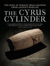 book The Cyrus Cylinder: The King of Persia's Proclamation from Ancient Babylon