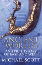 book Ancient Worlds: An Epic History of East and West