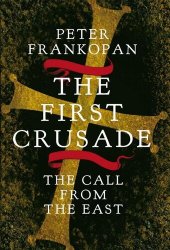 book The First Crusade: The Call from the East