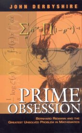 book Prime Obsession: Bernhard Riemann and the Greatest Unsolved Problem in Mathematics