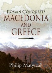 book Roman Conquests: Macedonia and Greece