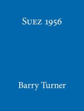 book Suez 1956: The Inside Story of the First Oil War