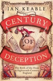 book The Century of Deception: The Birth of the Hoax in Eighteenth-Century England